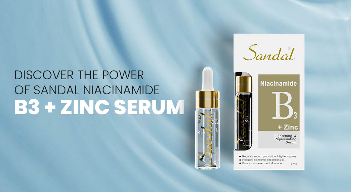 Clear Skin Starts Here: Discover the Power of Sandal Niacinamide B3 + Zinc Serum